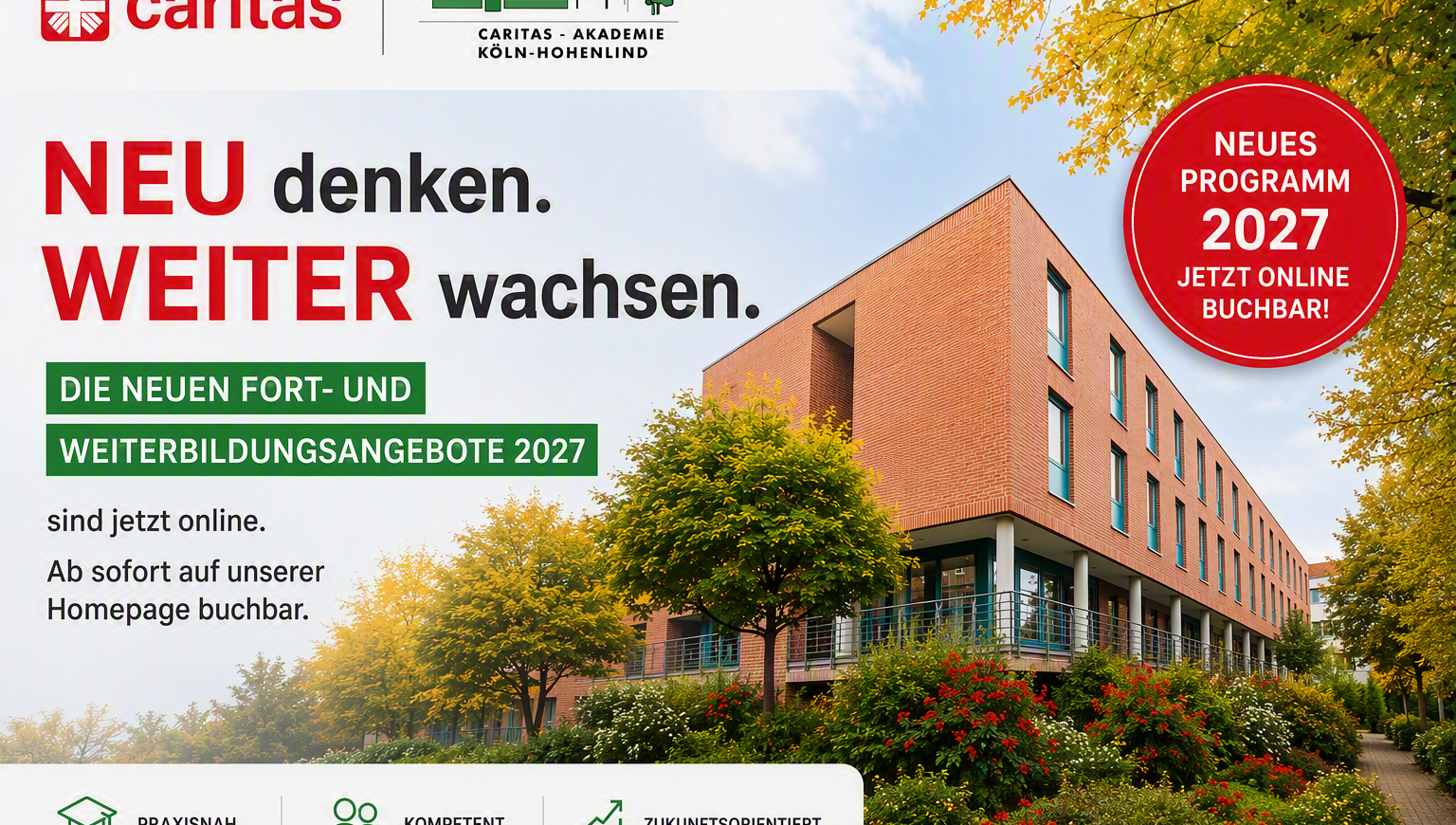 Aussenansicht der Akademie von links mit dem neuen Claim: NEU denken. WEITER wachsen. im Vordergrund